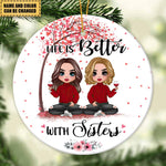 Load image into Gallery viewer, Gift For BFF - Life is better with Sisters - Ceramic Ornament

