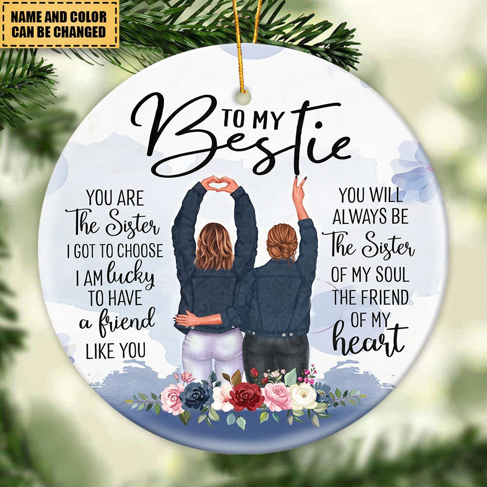Gift For BFF - You Are The Sister I Got Choose - Ceramic Ornament