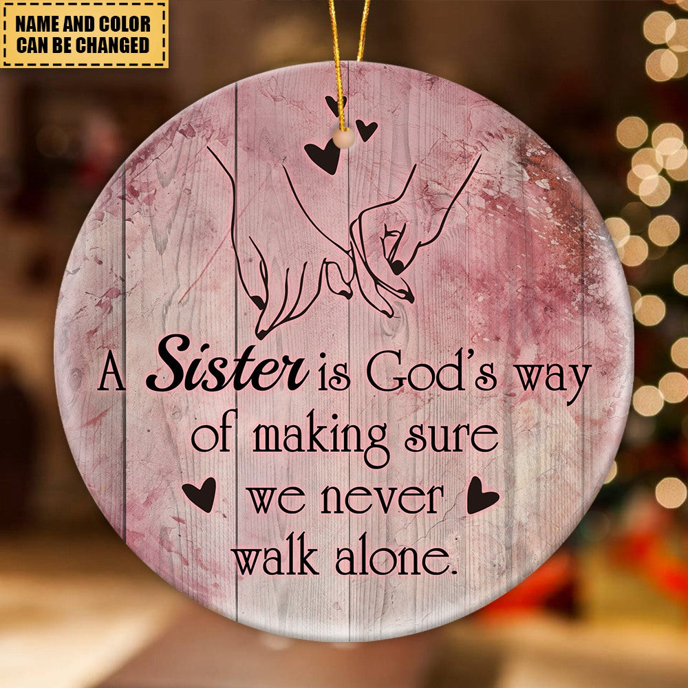 Gift For BFF - A Sister Is God’s Way - Ceramic Ornament
