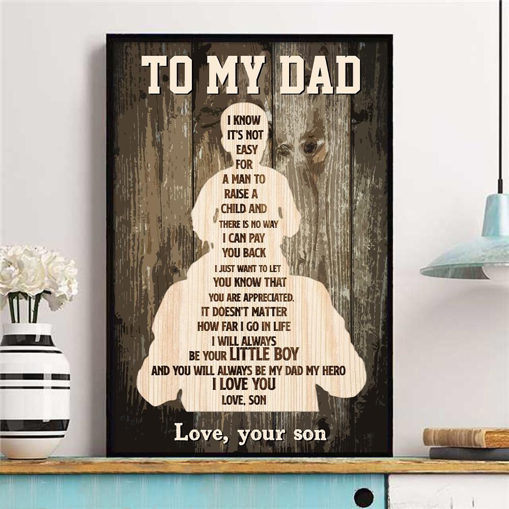 Son To Dad - I Know It's Not Easy For a Man To Raise A Child Poster