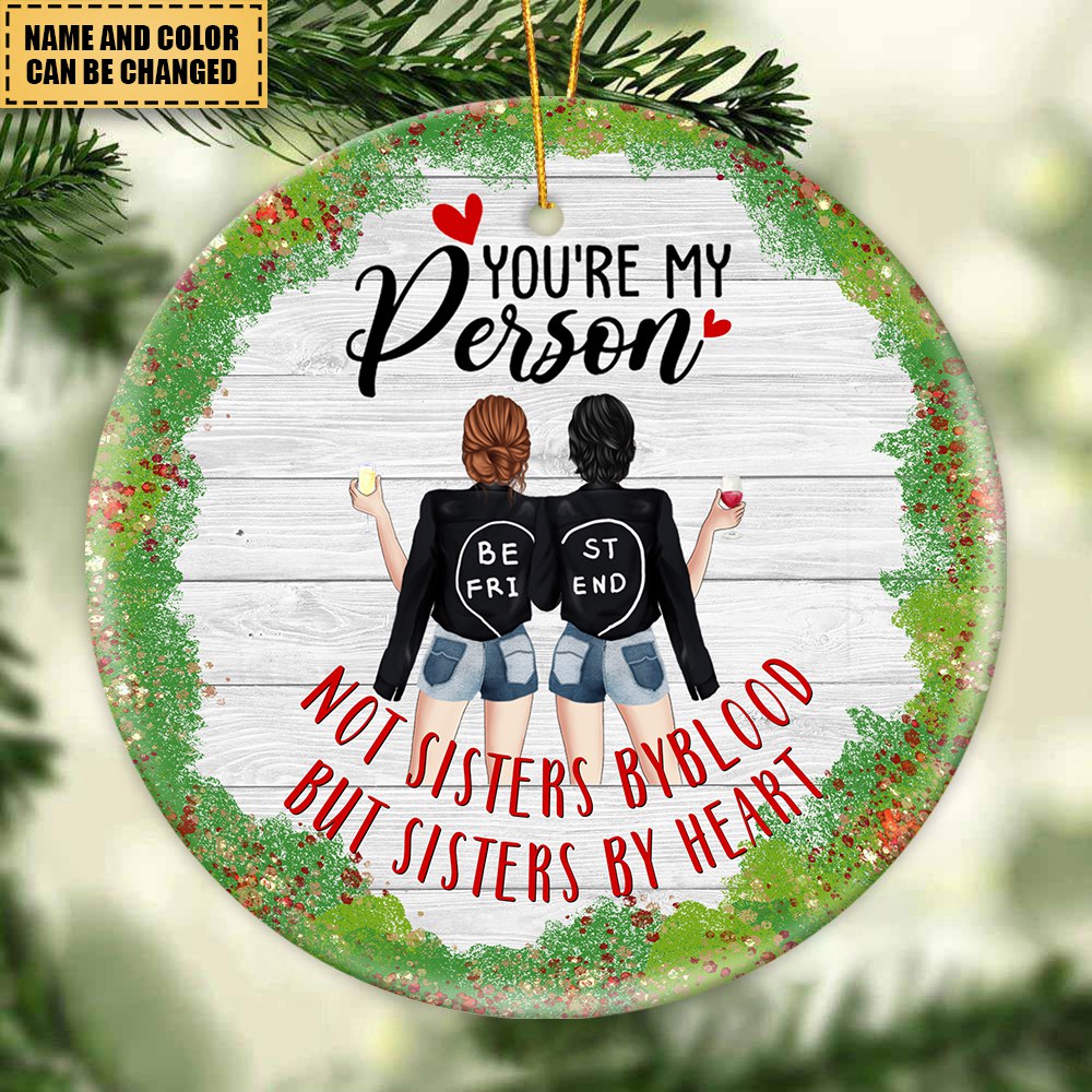 Gift For BFF - Not Sister By Blood But Sister By Heart - Ceramic Ornament