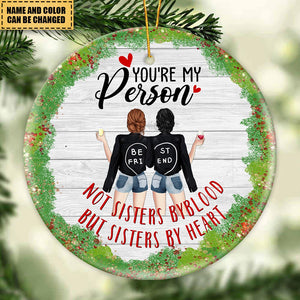 Gift For BFF - Not Sister By Blood But Sister By Heart - Ceramic Ornament