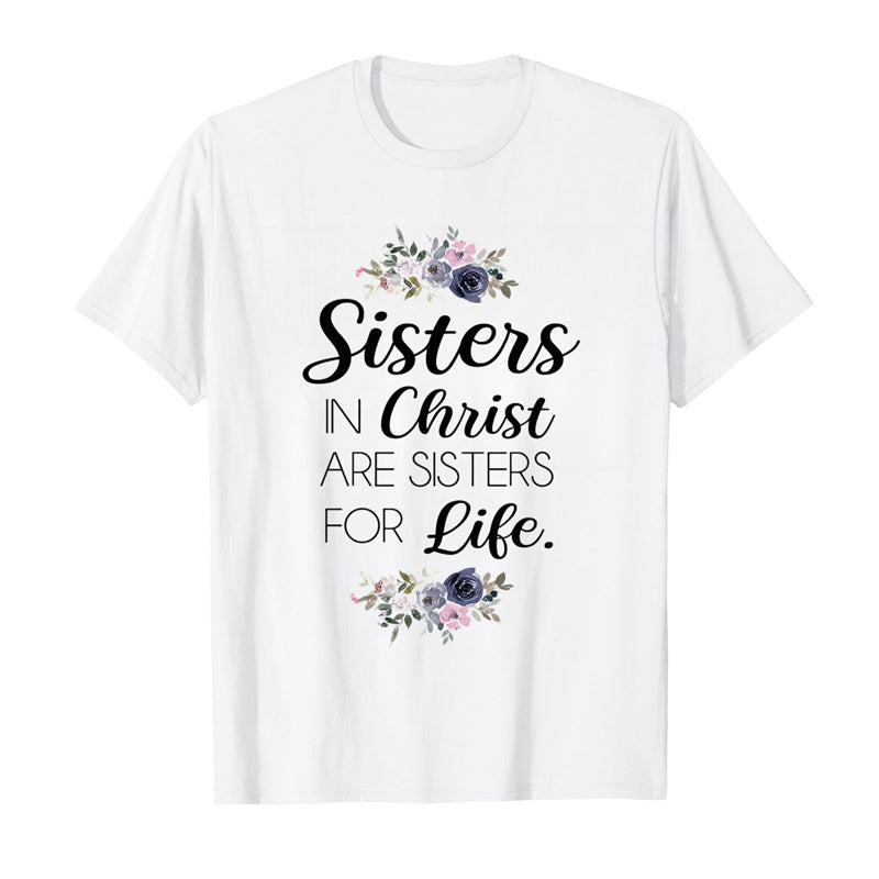 "Sisters in Christ Are Sisters for Life" Christian T-Shirt