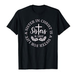 Load image into Gallery viewer, Religious Sisters Shirt - &quot;Sisters in Christ Are Sisters for Life&quot;
