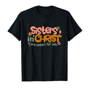 Biblical Sisterhood Shirt - "Sisters in Christ" Inspirational Top