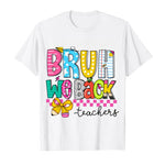 Load image into Gallery viewer, Bruh We Back to School T-Shirt - Student Humor Tee
