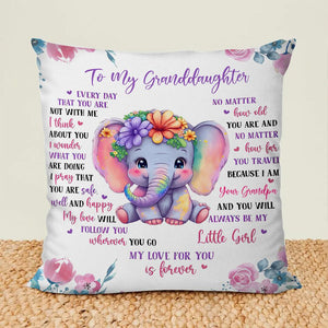 Gift For Granddaughter/Daughter - You Will Always Be My Little Girl - Pillowcase