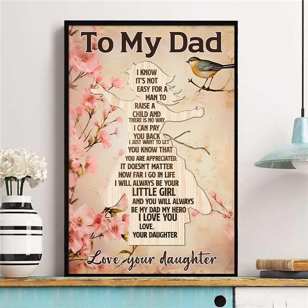 Daughter To Dad - I Know It's Not Easy For a Man To Raise A Child - Poster