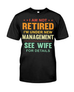 Load image into Gallery viewer, I Am Not Retired - Best Gift For Husband Classic T-Shirt
