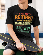 Load image into Gallery viewer, I Am Not Retired - Best Gift For Husband Classic T-Shirt
