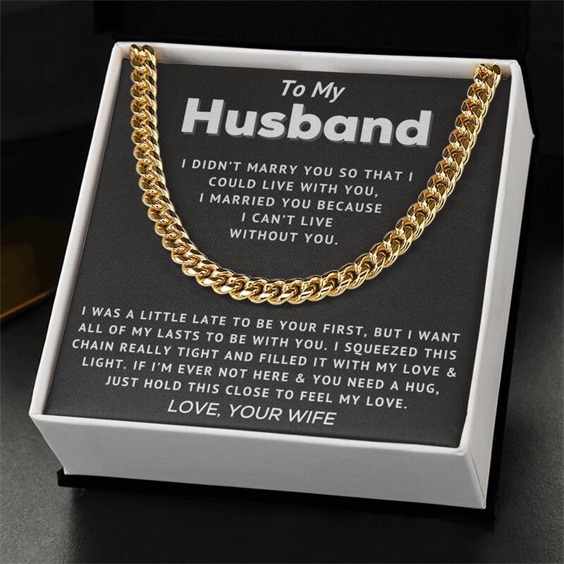 To My Husband | Can't Live Without You | Cuban Link Chain
