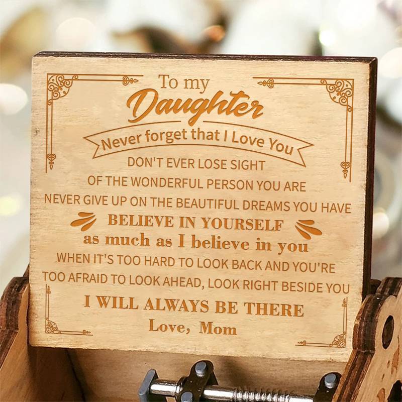 Mom To Daughter - Never Forget That I Love You - Engraved Music Box