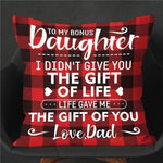 Load image into Gallery viewer, Dad To Daughter - I Didn&#39;t Give You The Gift Of Life  - Pillow Case
