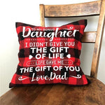 Load image into Gallery viewer, Dad To Daughter - I Didn&#39;t Give You The Gift Of Life  - Pillow Case

