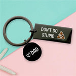 Load image into Gallery viewer, Don&#39;t Do Stupid Shit From Dad - Keychain
