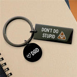 Load image into Gallery viewer, Don&#39;t Do Stupid Shit From Dad - Keychain
