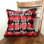 Load image into Gallery viewer, Mom To Daughter - I Didn&#39;t Give You The Gift Of Life - Pillow Case

