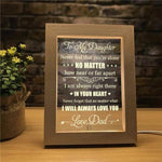Load image into Gallery viewer, Dad To Daughter - I Will Always Love You - Frame Lamp
