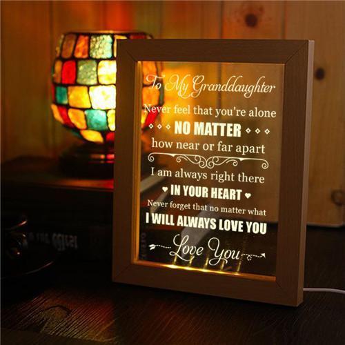 To My Granddaughter - I Will Always Love You - Frame Lamp