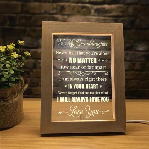 To My Granddaughter - I Will Always Love You - Frame Lamp