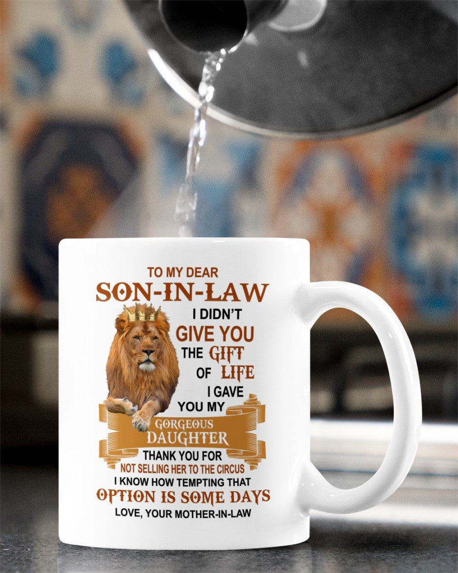 To My Son-In-Law - I Gave You My Gorgeous Daughter - Coffee Mug