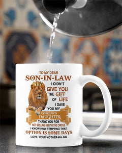 To My Son-In-Law - I Gave You My Gorgeous Daughter - Coffee Mug