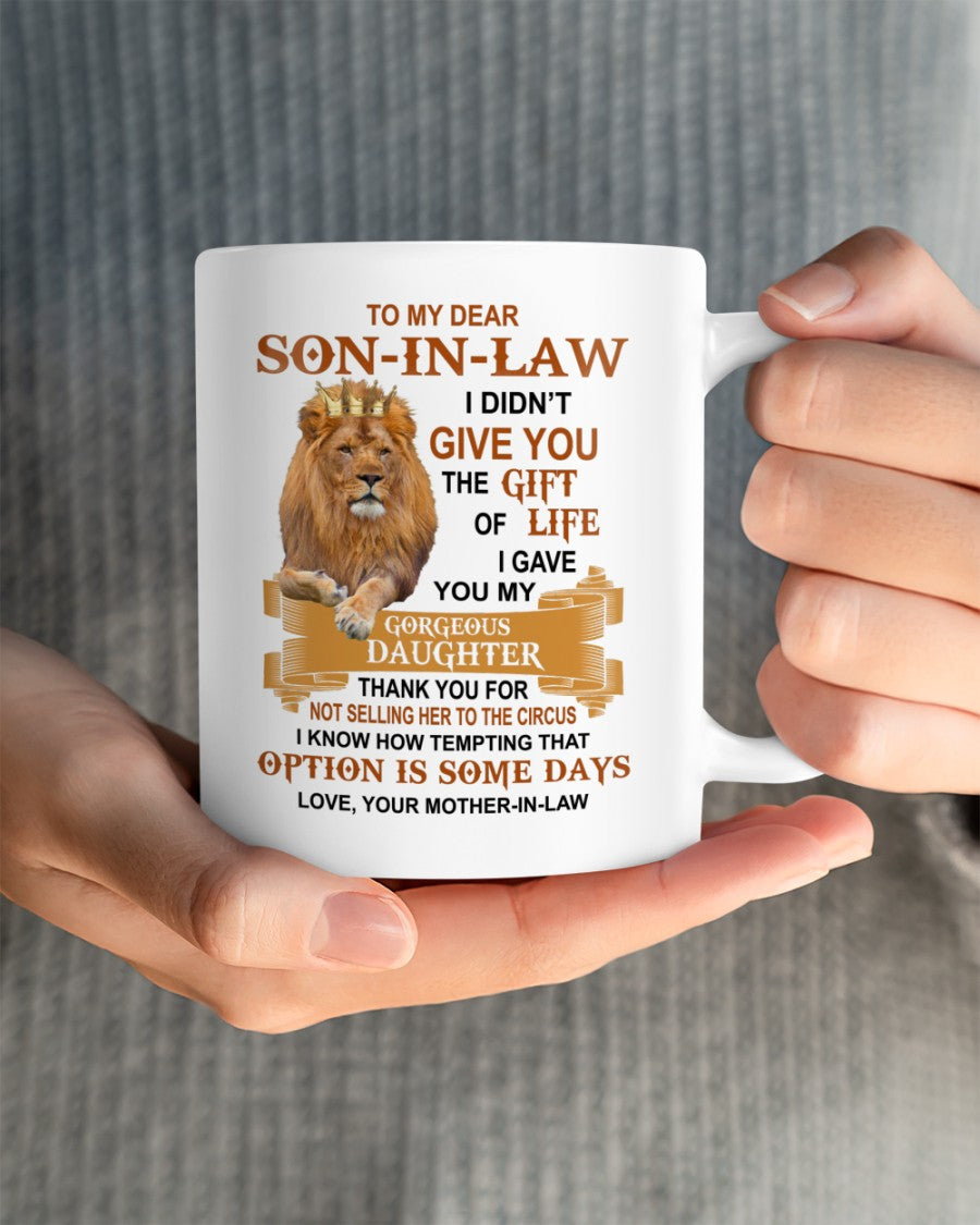 To My Son-In-Law - I Gave You My Gorgeous Daughter - Coffee Mug