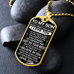 Load image into Gallery viewer, To My Son - Never Forget How Much I love You - Dog Tag - Military Ball Chain
